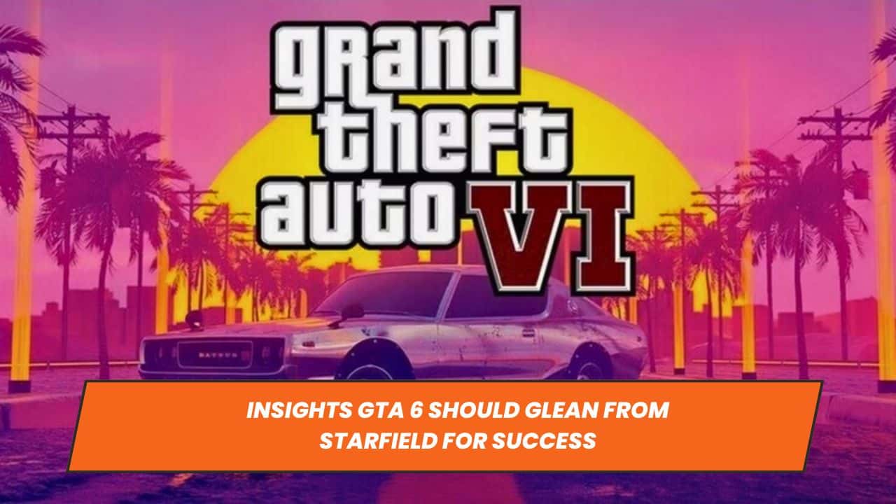 Insights GTA 6 Should Glean from Starfield for Success