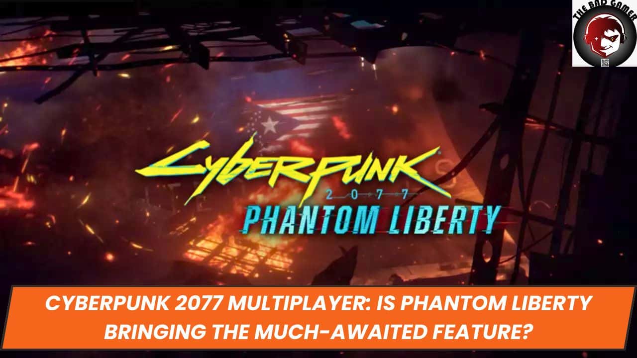 Cyberpunk 2077 Multiplayer: Is Phantom Liberty Bringing the Much-Awaited Feature?