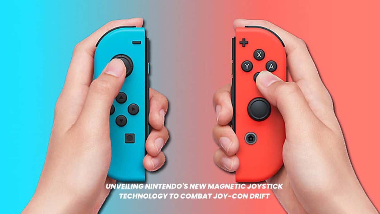 Unveiling Nintendo's New Magnetic Joystick Technology to Combat Joy-Con Drift