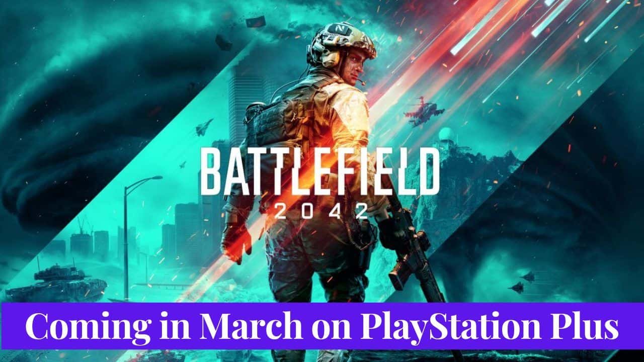 PlayStation Plus Subscribers Rejoice: Battlefield 2042 is Coming in March