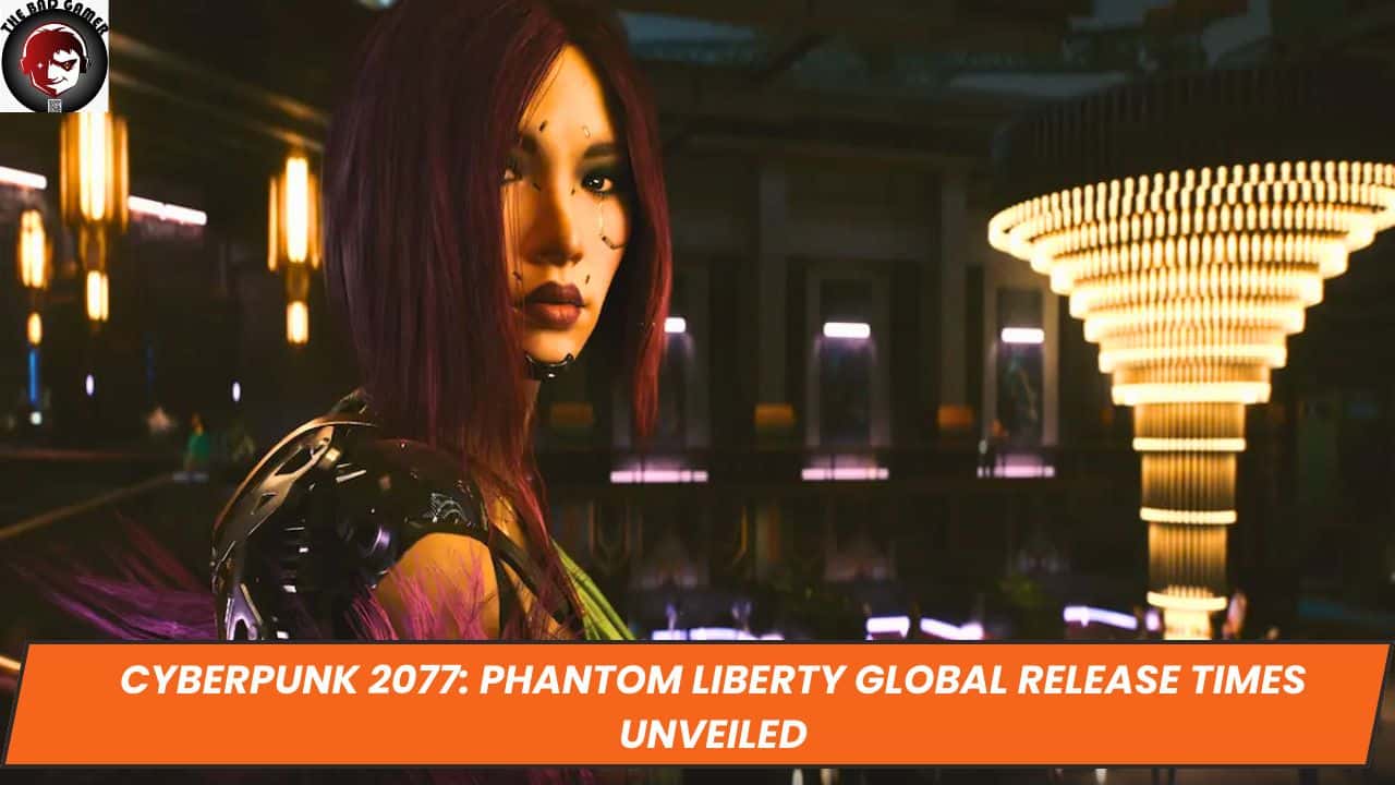 Cyberpunk 2077: Phantom Liberty Global Release Times Unveiled