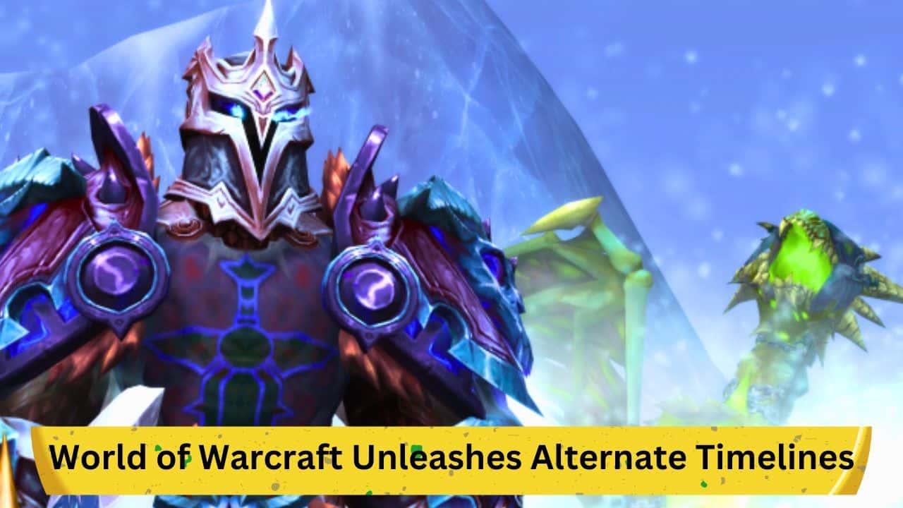 World of Warcraft Unleashes Alternate Timelines: A New Frontier for Players