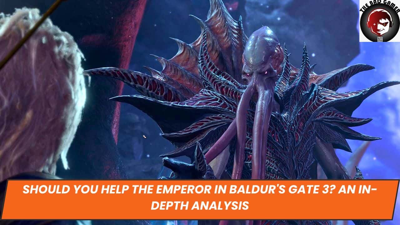 Should You Help The Emperor in Baldur's Gate 3? An In-depth Analysis