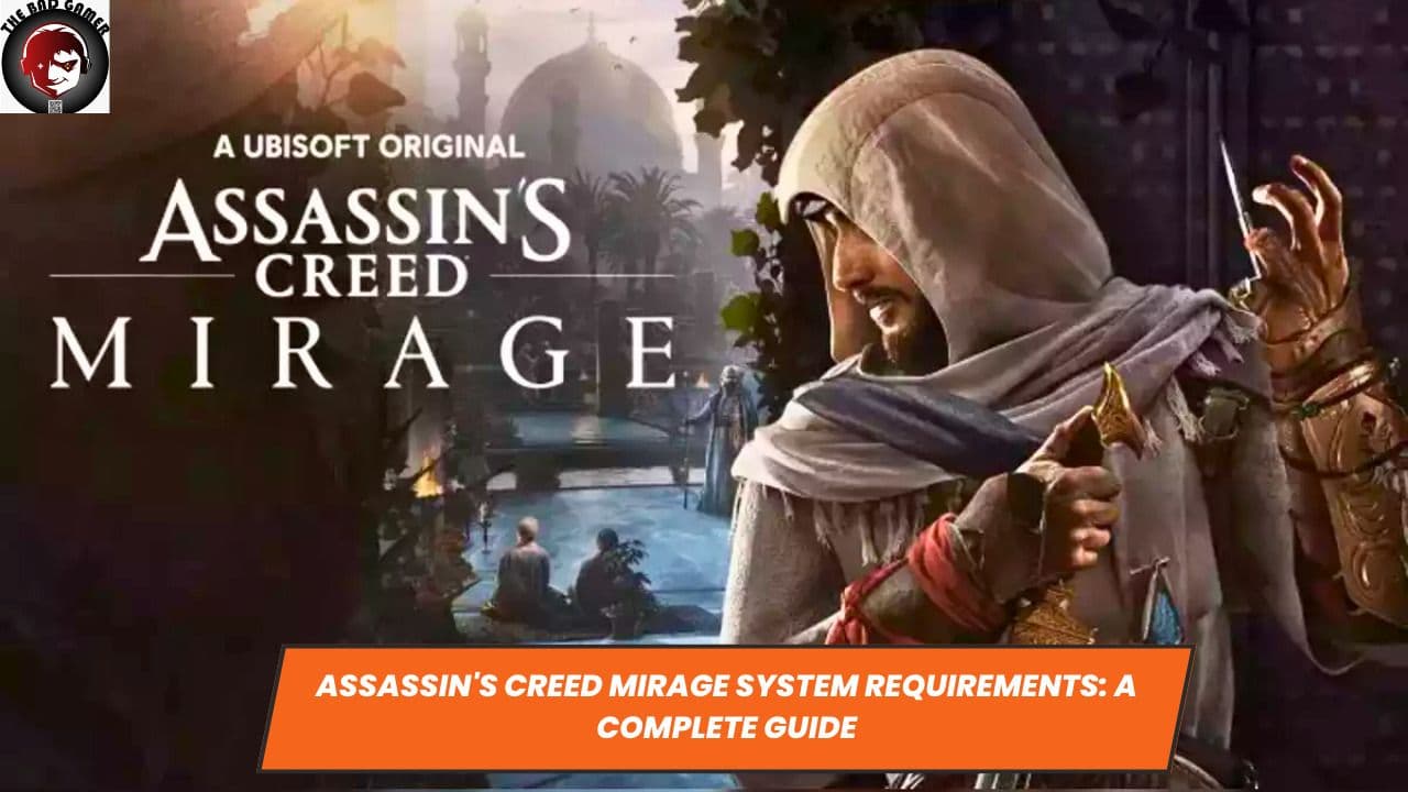 Assassin's Creed Mirage System Requirements: A Complete Guide