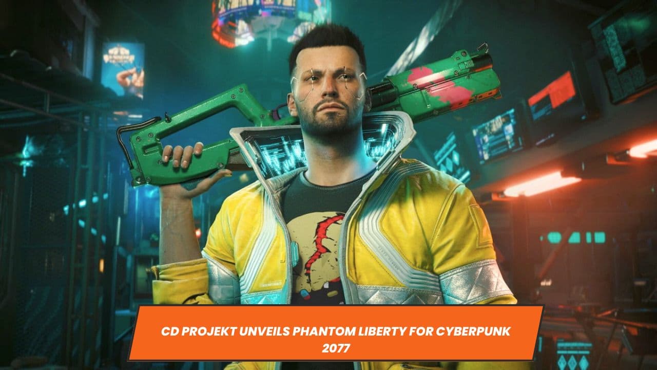 CD Projekt Unveils Phantom Liberty for Cyberpunk 2077