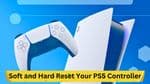 Troubleshooting Guide: How to Soft and Hard Reset Your PS5 Controller