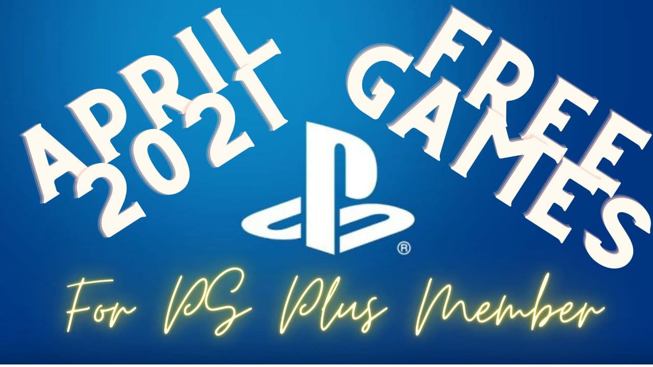April 2021 Playstation plus free game reveal