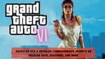 Rockstar GTA 6 Unveiled: Comprehensive Insights on Release Date, Features, and More