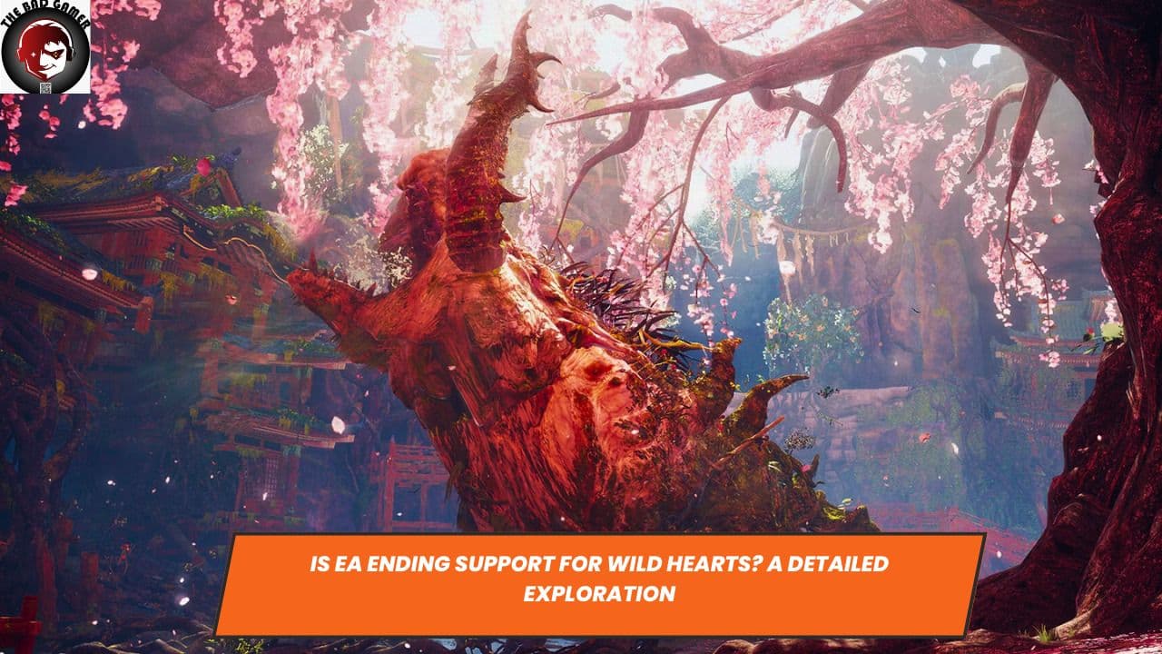 Is EA Ending Support for Wild Hearts? A Detailed Exploration