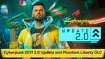 Cyberpunk 2077 2.0 Update and Phantom Liberty DLC