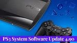 PS3 System Software Update 4.90: What's New and How to Update