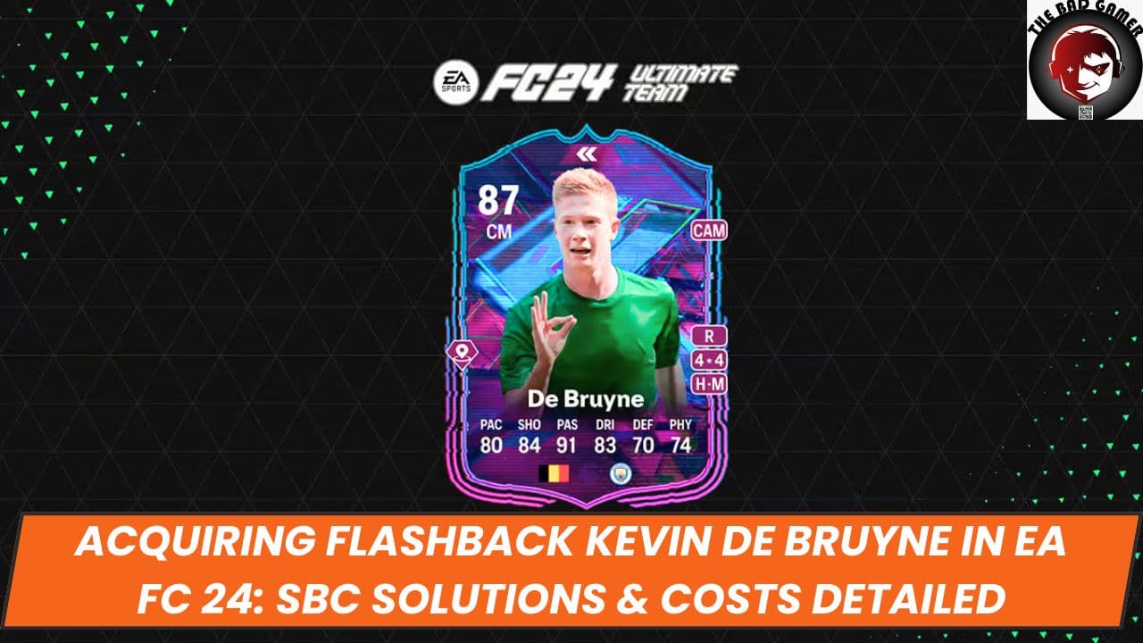 Acquiring Flashback Kevin De Bruyne in EA FC 24: SBC Solutions &amp; Costs Detailed