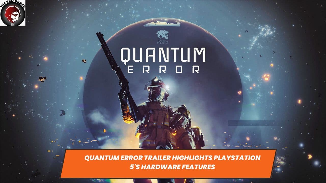 Quantum Error Trailer Highlights PlayStation 5's Hardware Features