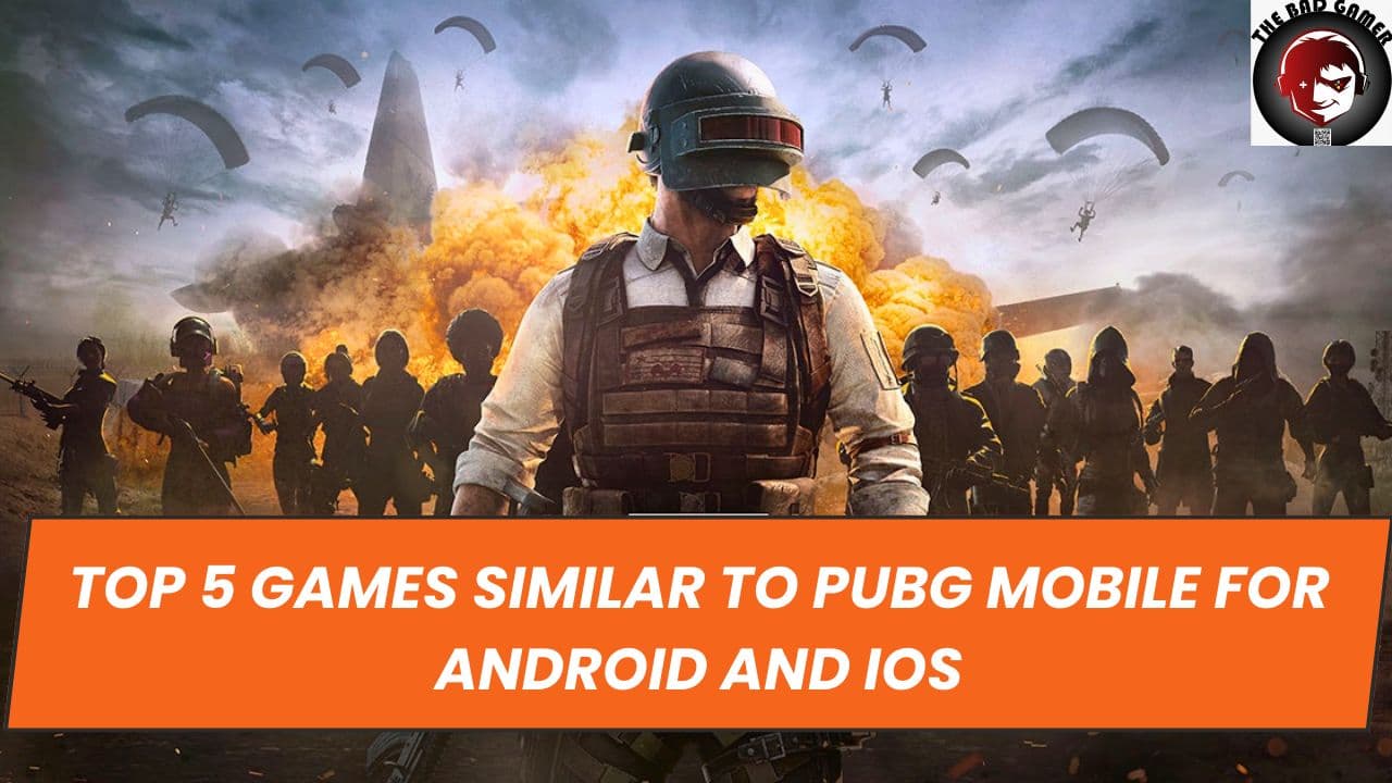 Top 5 Games Similar to PUBG Mobile for Android and iOS