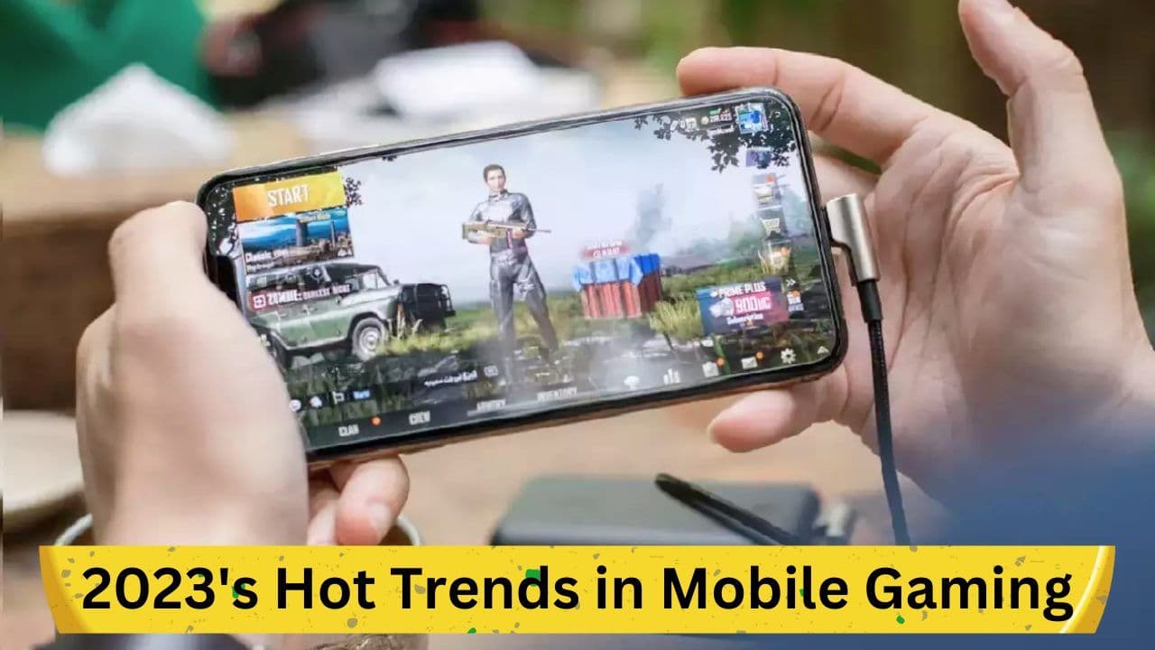 2023's Hot Trends in Mobile Gaming: What's on the Horizon?
