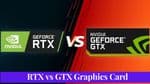 RTX vs GTX Graphics Card: Which One Is Better for Your Gaming Needs?