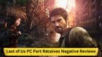 Last of Us PC Port Receives Negative Reviews and Review Bombing