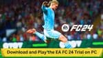 How to Download and Play the EA FC 24 Trial on PC and Consoles