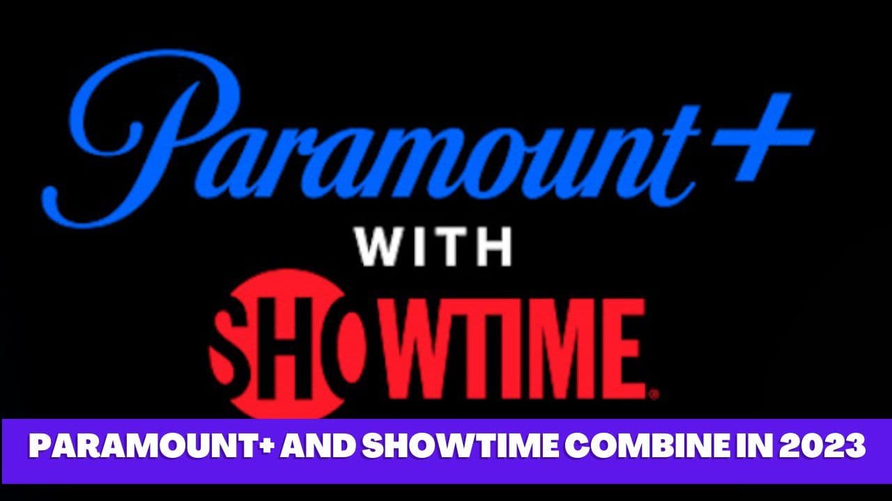 Paramount+ and Showtime Merger to Increase Subscription Prices in 2023