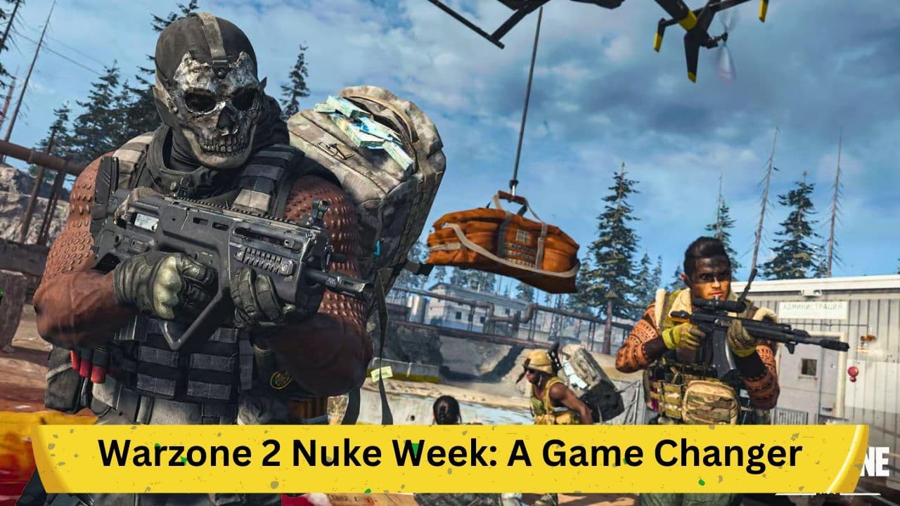 Warzone 2's Nuke Week: A Game Changer