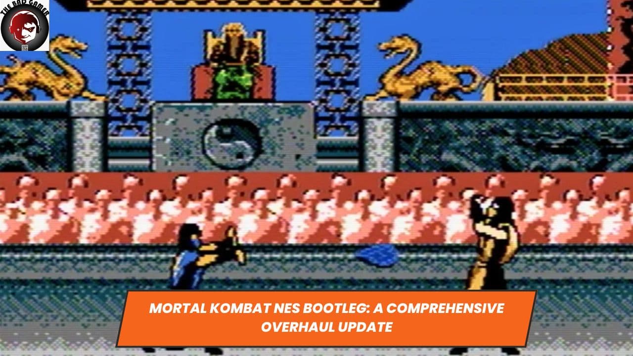 Mortal Kombat NES Bootleg: A Comprehensive Overhaul Update