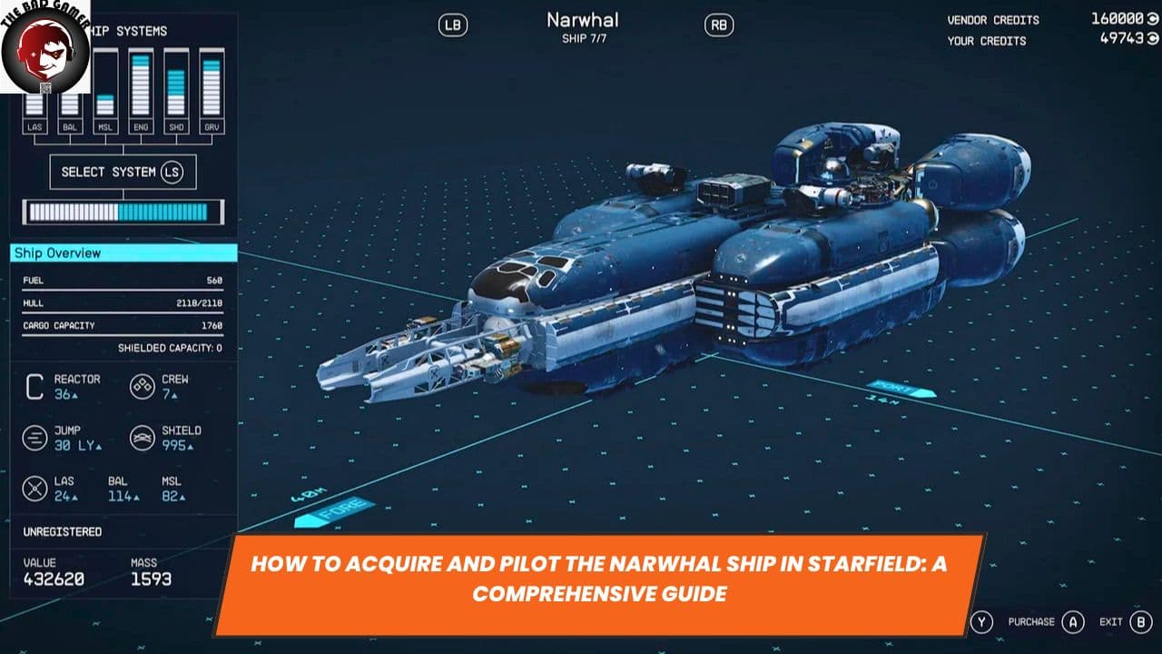 How to Acquire and Pilot the Narwhal Ship in Starfield: A Comprehensive Guide