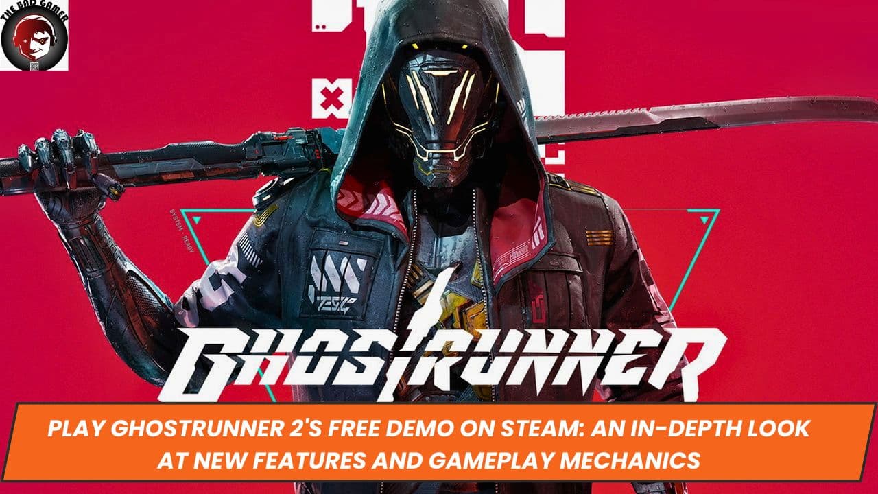 Play Ghostrunner 2's Free Demo on Steam: An In-Depth Look at New Features and Gameplay Mechanics