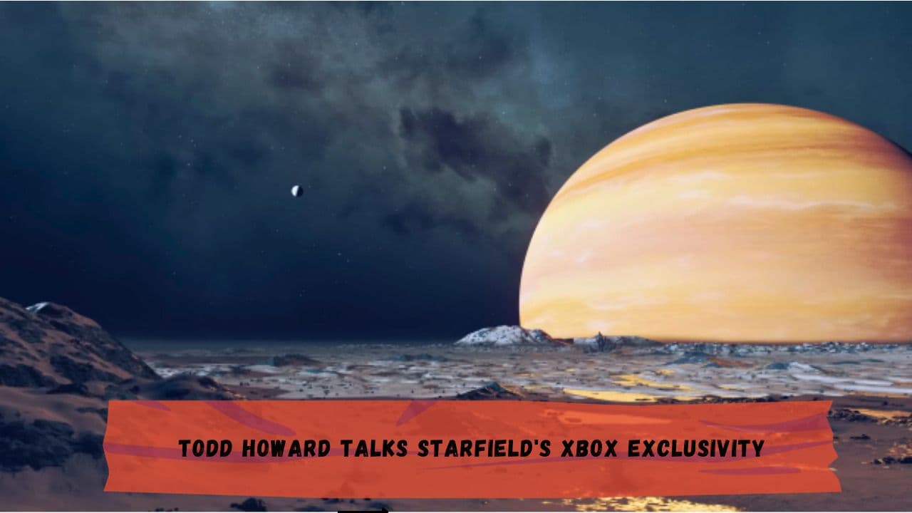 Todd Howard Talks Starfield's Xbox Exclusivity