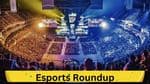 Esports Roundup: Major Tournaments, Results &amp; Highlights
