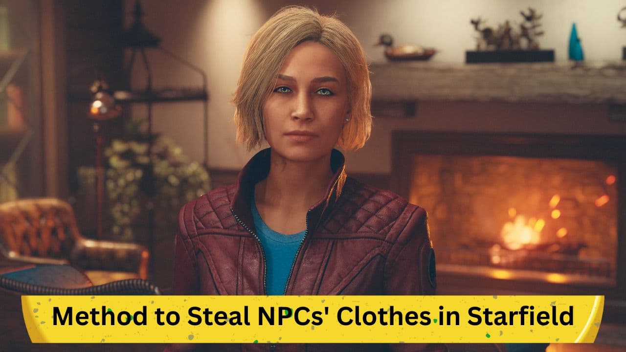 Method to Steal NPCs' Clothes in Starfield: A Detailed Examination