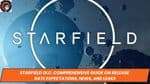 Starfield DLC: Comprehensive Guide on Release Date Expectations, News, and Leaks