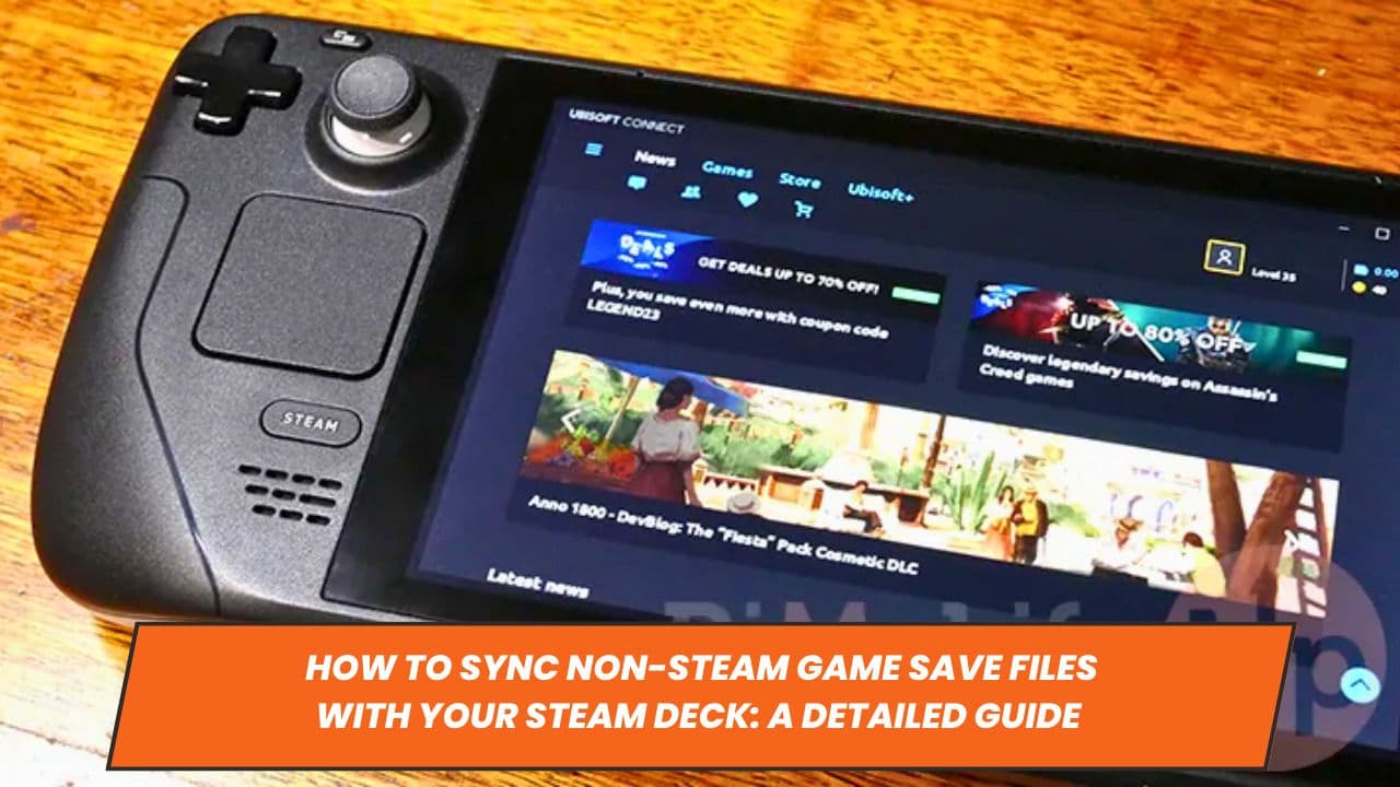 How to Sync Non-Steam Game Save Files with Your Steam Deck: A Detailed Guide