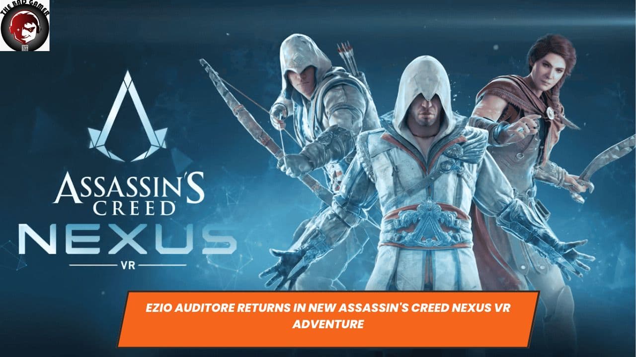 Ezio Auditore Returns in New Assassin's Creed Nexus VR Adventure