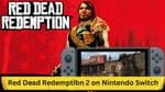 Red Dead Redemption 2 on Nintendo Switch: New Rating Spotted in Brazil