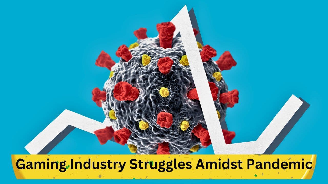 Gaming Industry Struggles Amidst Pandemic