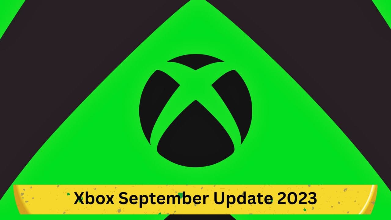 Xbox September Update 2023: Detailed Insights for Gamers