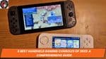 6 Best Handheld Gaming Consoles of 2023: A Comprehensive Guide