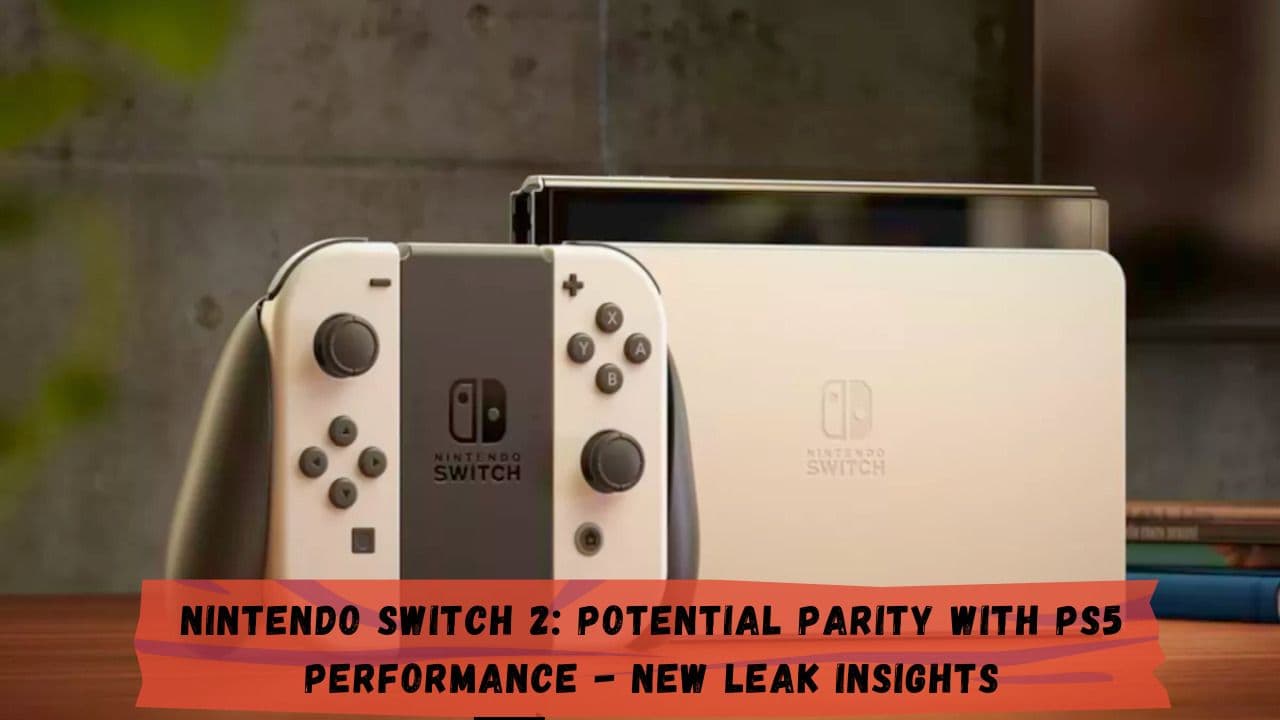 Nintendo Switch 2: Potential Parity with PS5 Performance - New Leak Insights