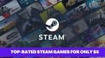 Score Big with These Top-Rated Steam Games for Only $5