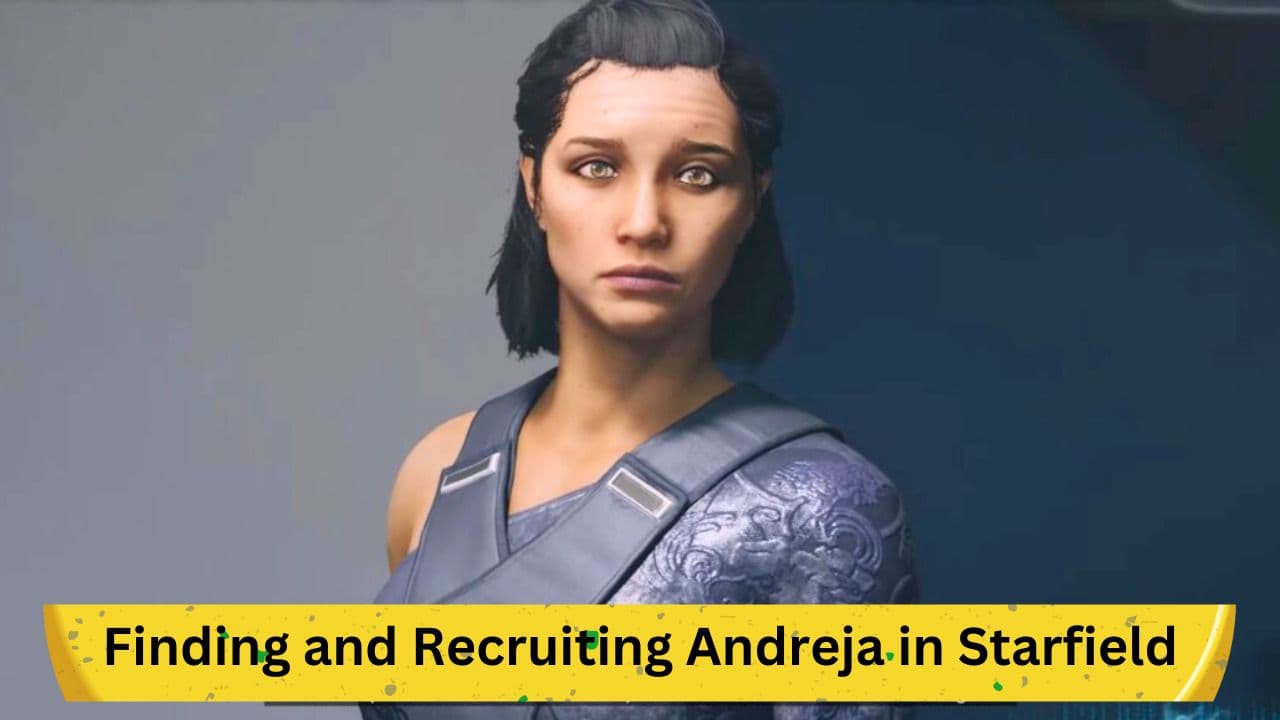 Finding and Recruiting Andreja in Starfield: A Detailed Guide