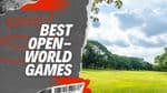 12 Leading Open-World Android Games for 2023