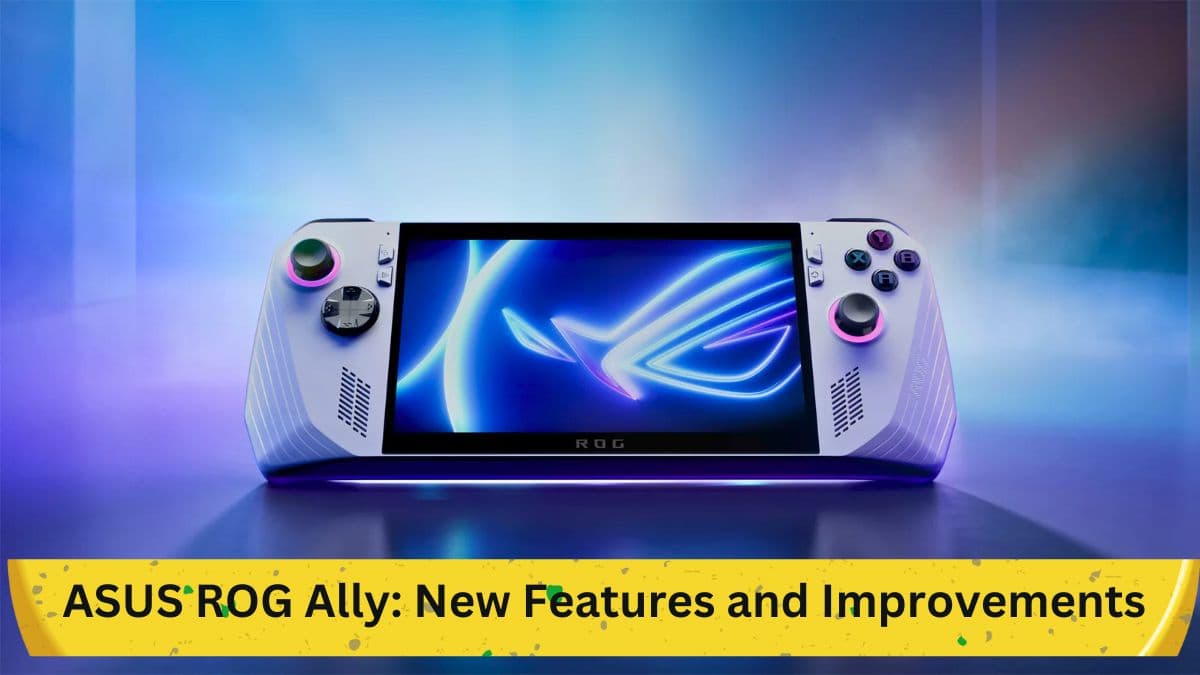 ASUS ROG Ally: Comprehensive Update on New Features and Improvements