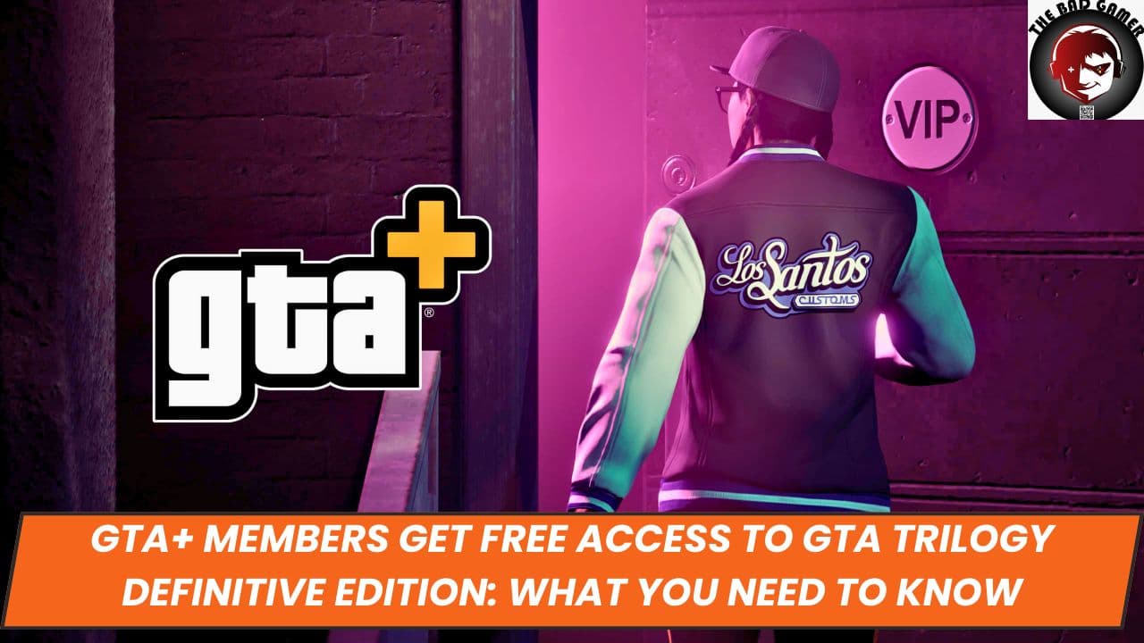 GTA+ Members Get Free Access to GTA Trilogy Definitive Edition: What You Need to Know
