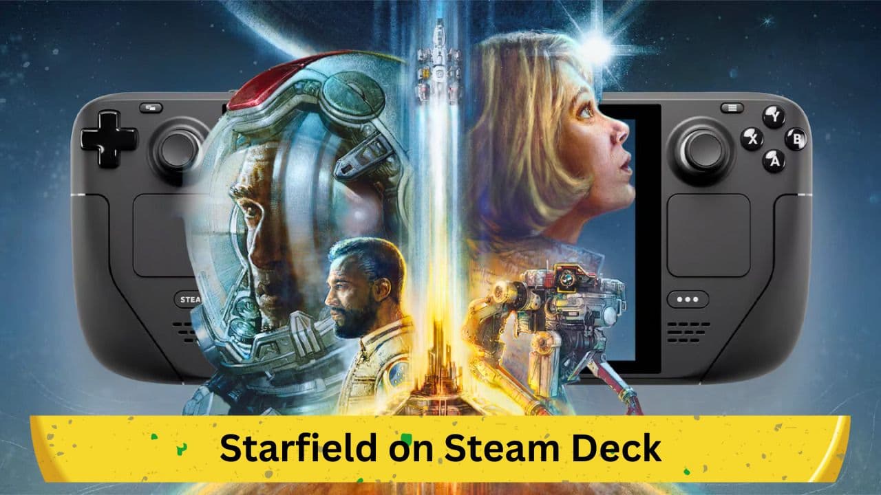 Starfield's Compatibility Issues on Valve's Steam Deck: A Detailed Look