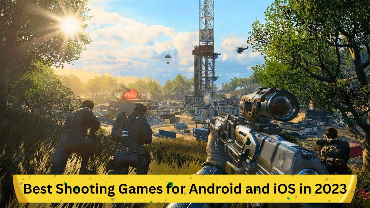 Best Shooting Games for Android and iOS in 2023: Your Ultimate Guide