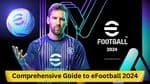 eFootball 2024: Detailed Guide on PC Settings and Download Procedures
