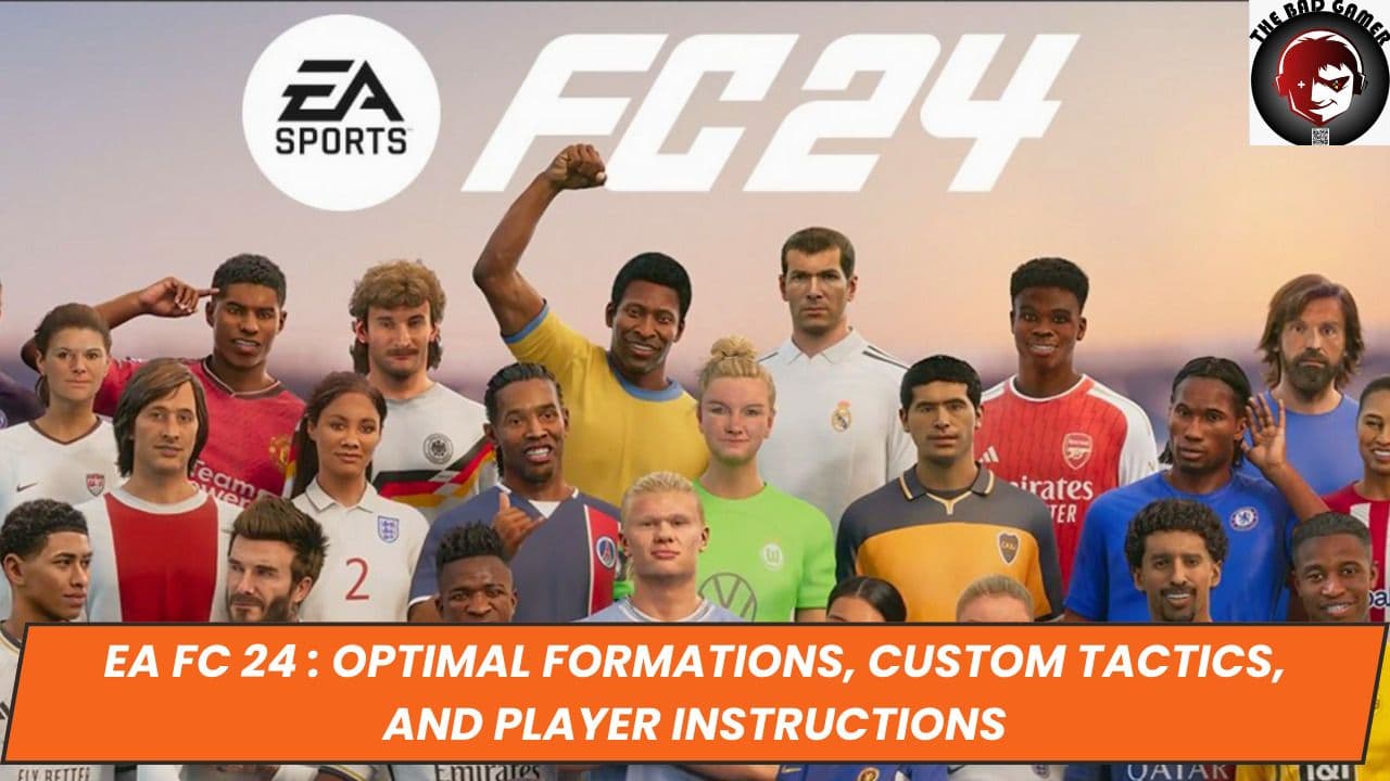 EA FC 24 : Optimal Formations, Custom Tactics, and Player Instructions