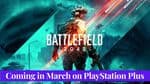 PlayStation Plus Subscribers Rejoice: Battlefield 2042 is Coming in March