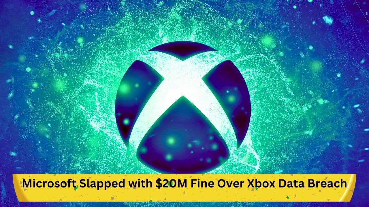 Microsoft Slapped with $20M Fine Over Xbox Data Breach