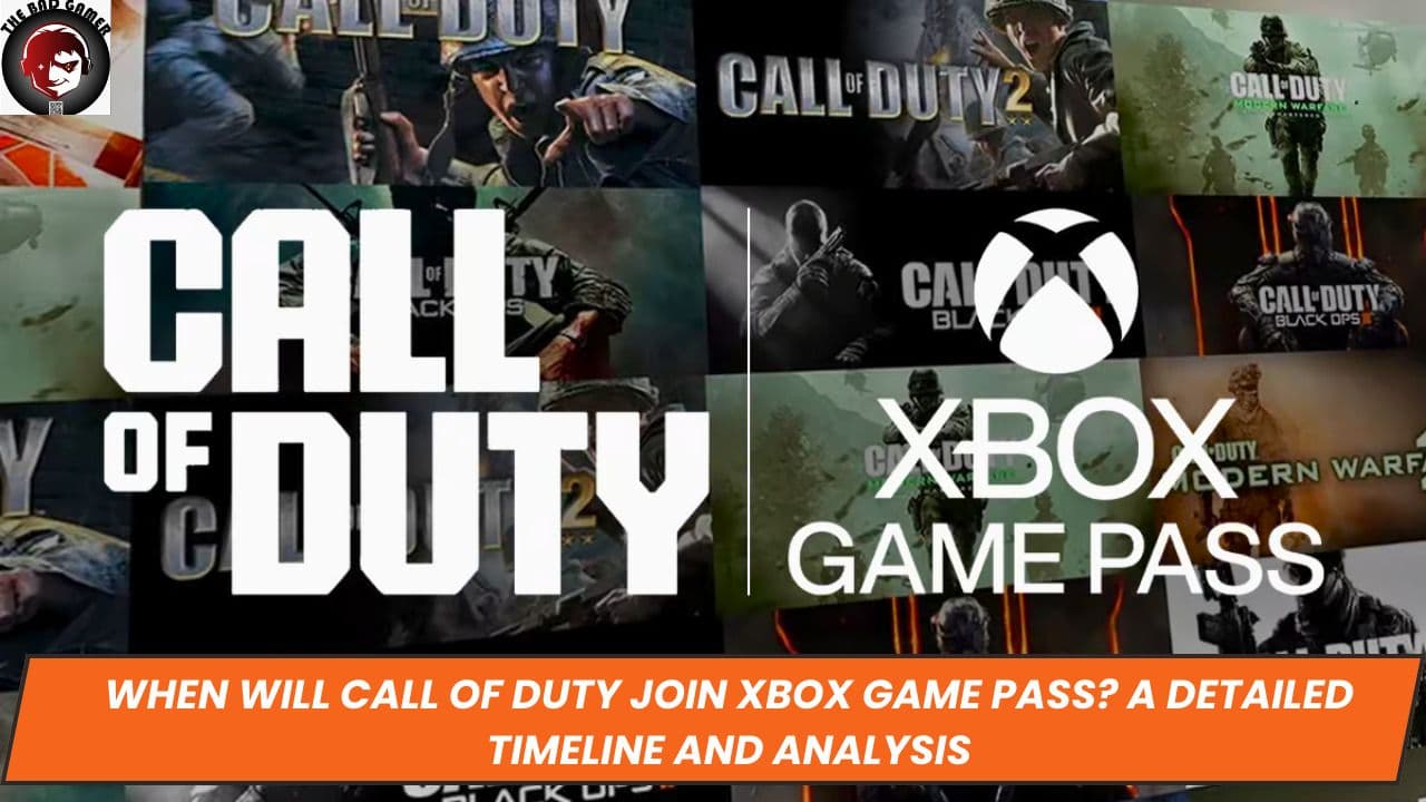 When Will Call of Duty Join Xbox Game Pass? A Detailed Timeline and Analysis